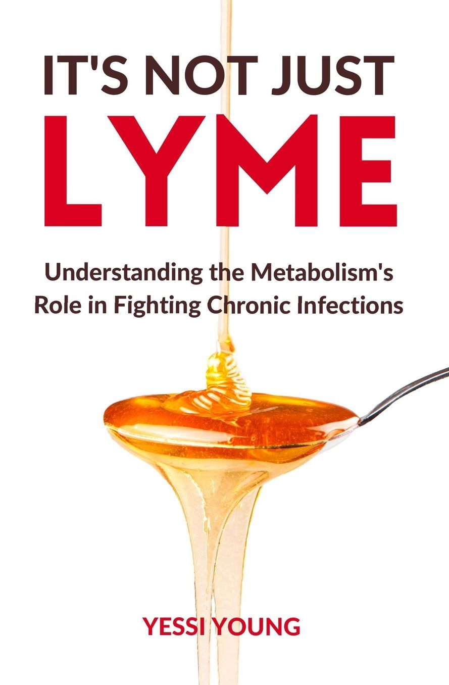 It's Not Just Lyme: It's Your Metabolism: Understanding the Metabolism's Role in Fighting Chronic Infections