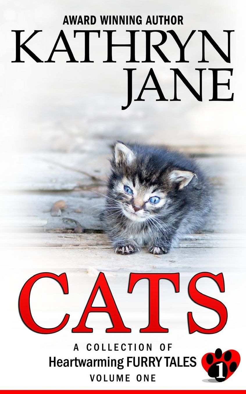 Cats: Volume one: A Collection of Heartwarming Furry-Tales