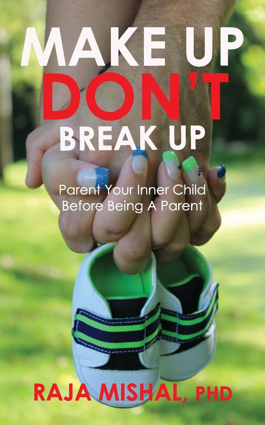 Make Up Don't Break Up: Parent Your Inner Child Before Being A Parent