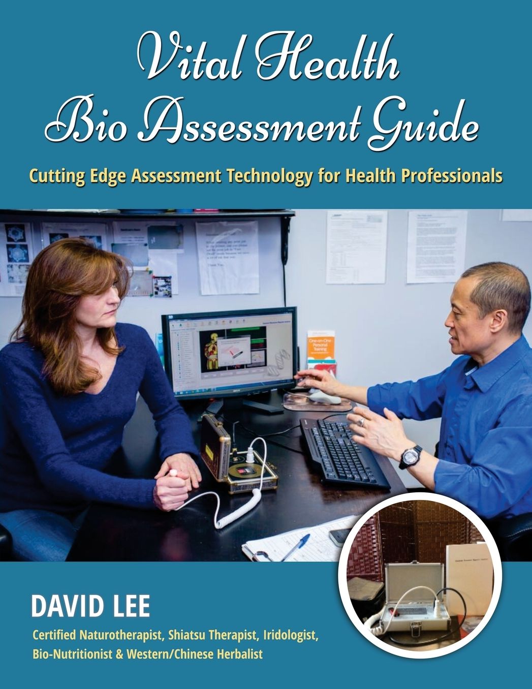 Vital Health Bio Assessment Guide: Cutting Edge Assessment Technology for Health Professionals