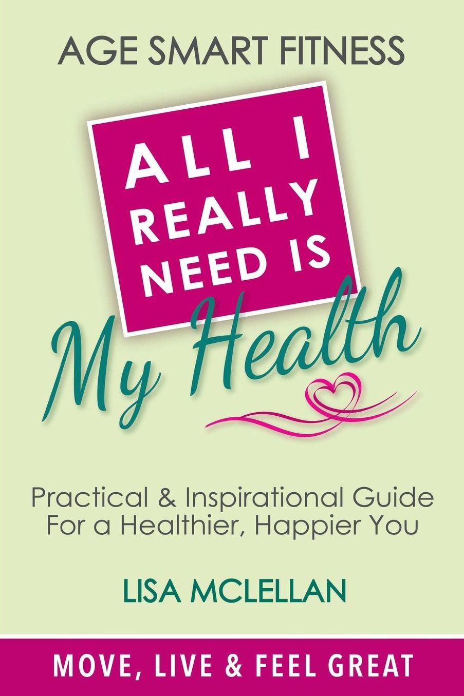 Age Smart Fitness: All I Really Need Is My Health