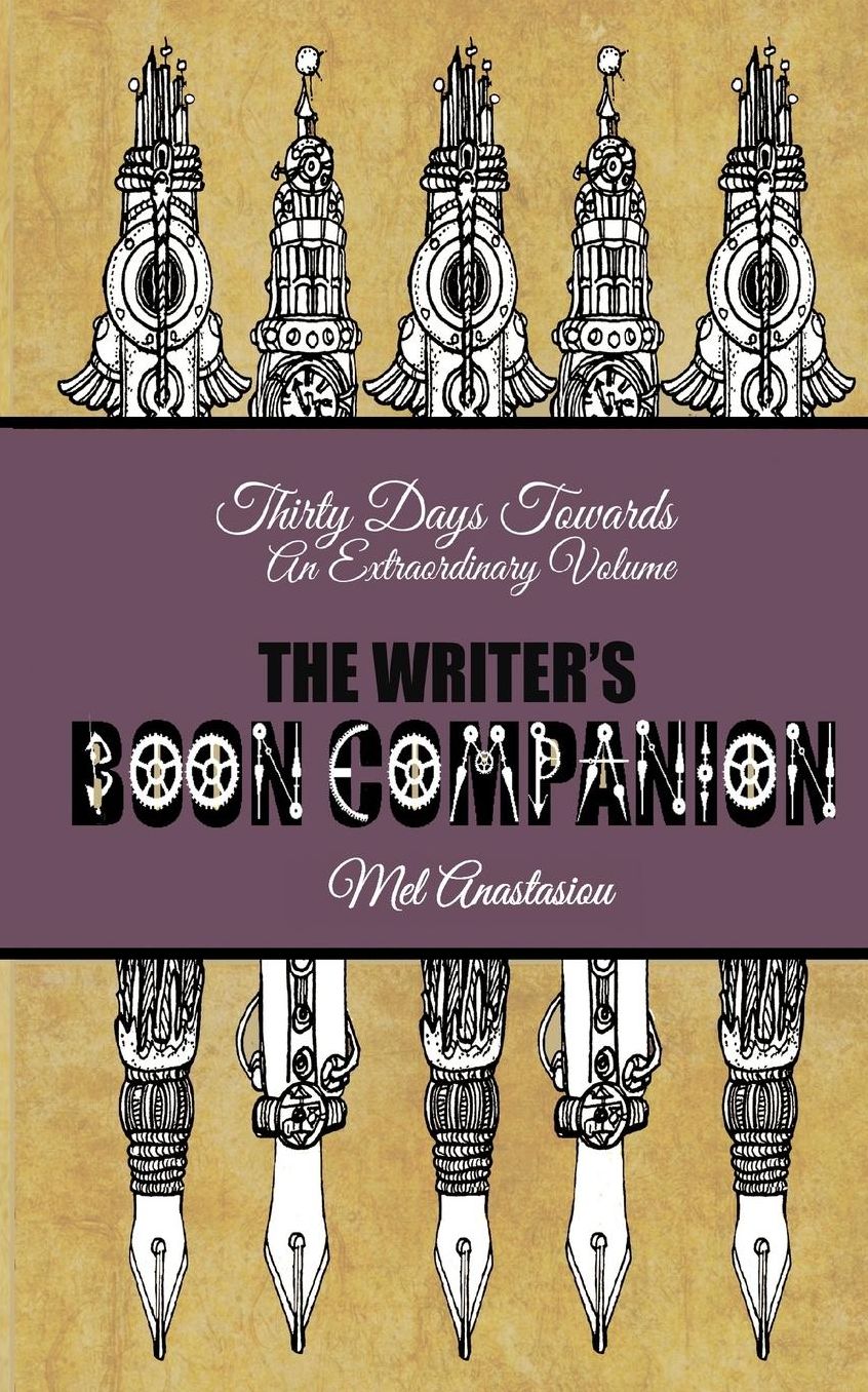 The Writer's Boon Companion: Thirty Days Towards an Extraordinary Volume