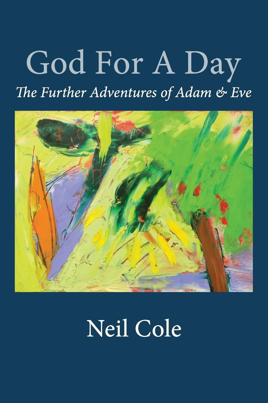 God For A Day: The Further Adventures of Adam & Eve