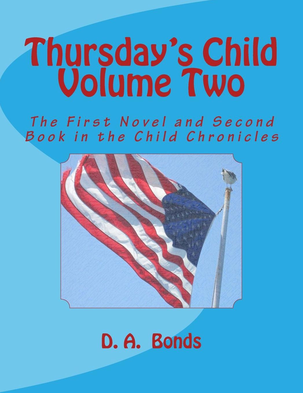Thursday's Child Volume Two: The First Novel and Second Book in the Child Chronicles