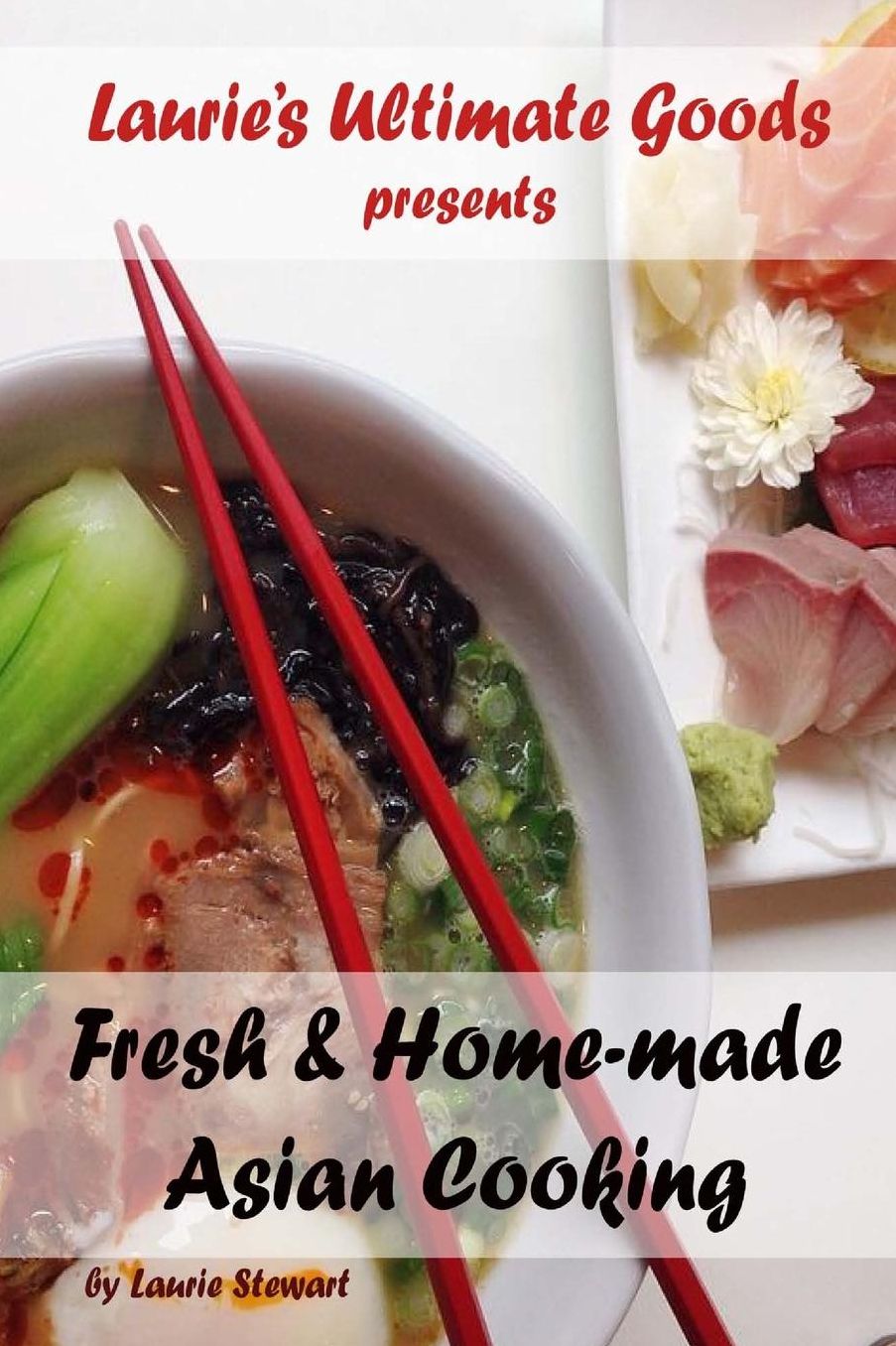 Fresh and Home-made Asian Cooking