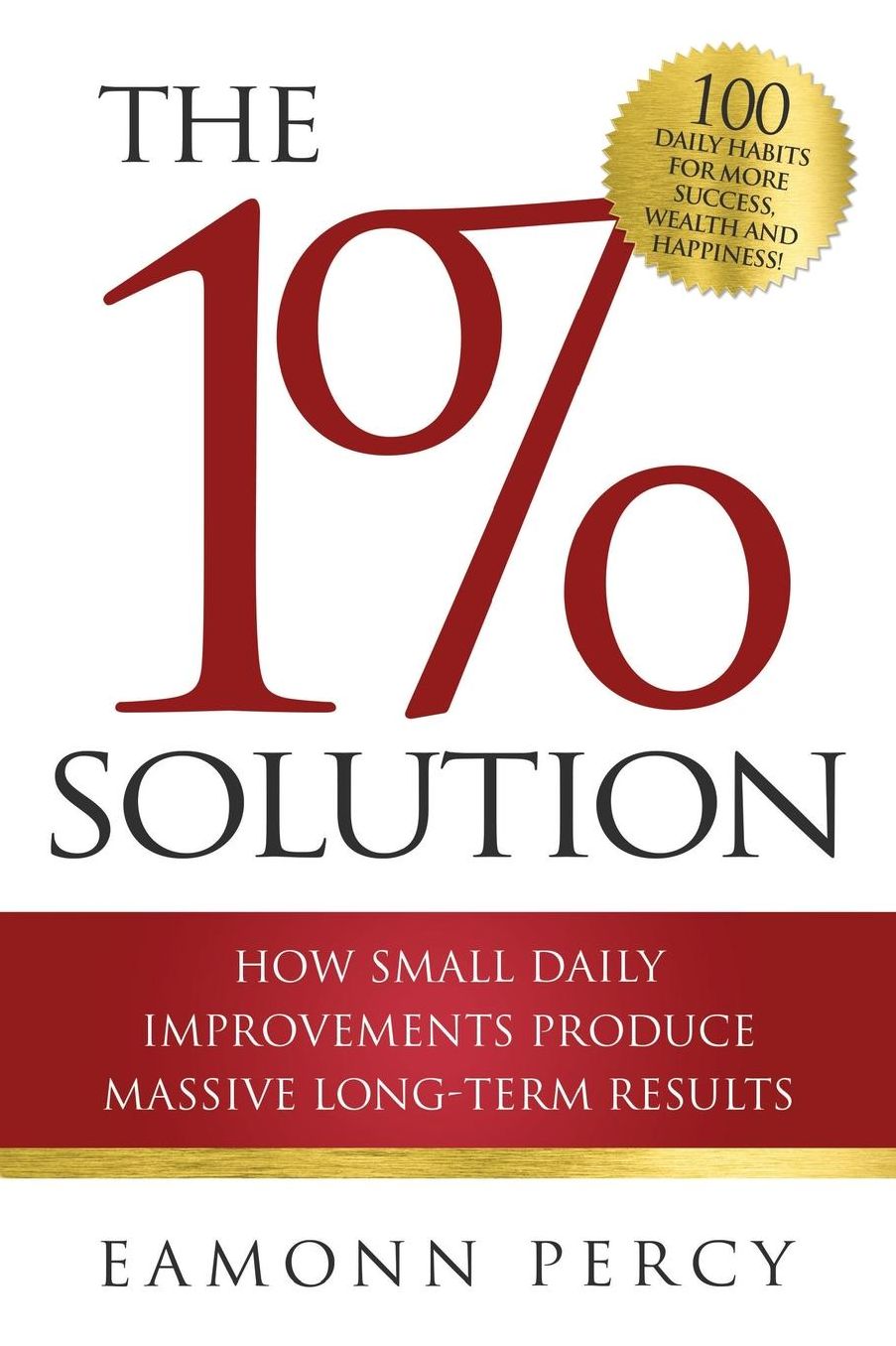 The 1% Solution: How Small Daily Improvements Produce Massive Long-Term Results