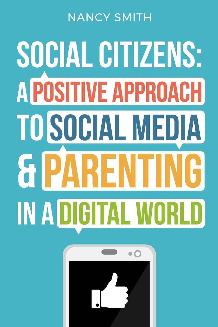 Social Citizens: A Positive Approach to Social Media & Parenting in a Digital World