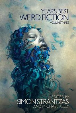 Year's Best Weird Fiction, Volume 3