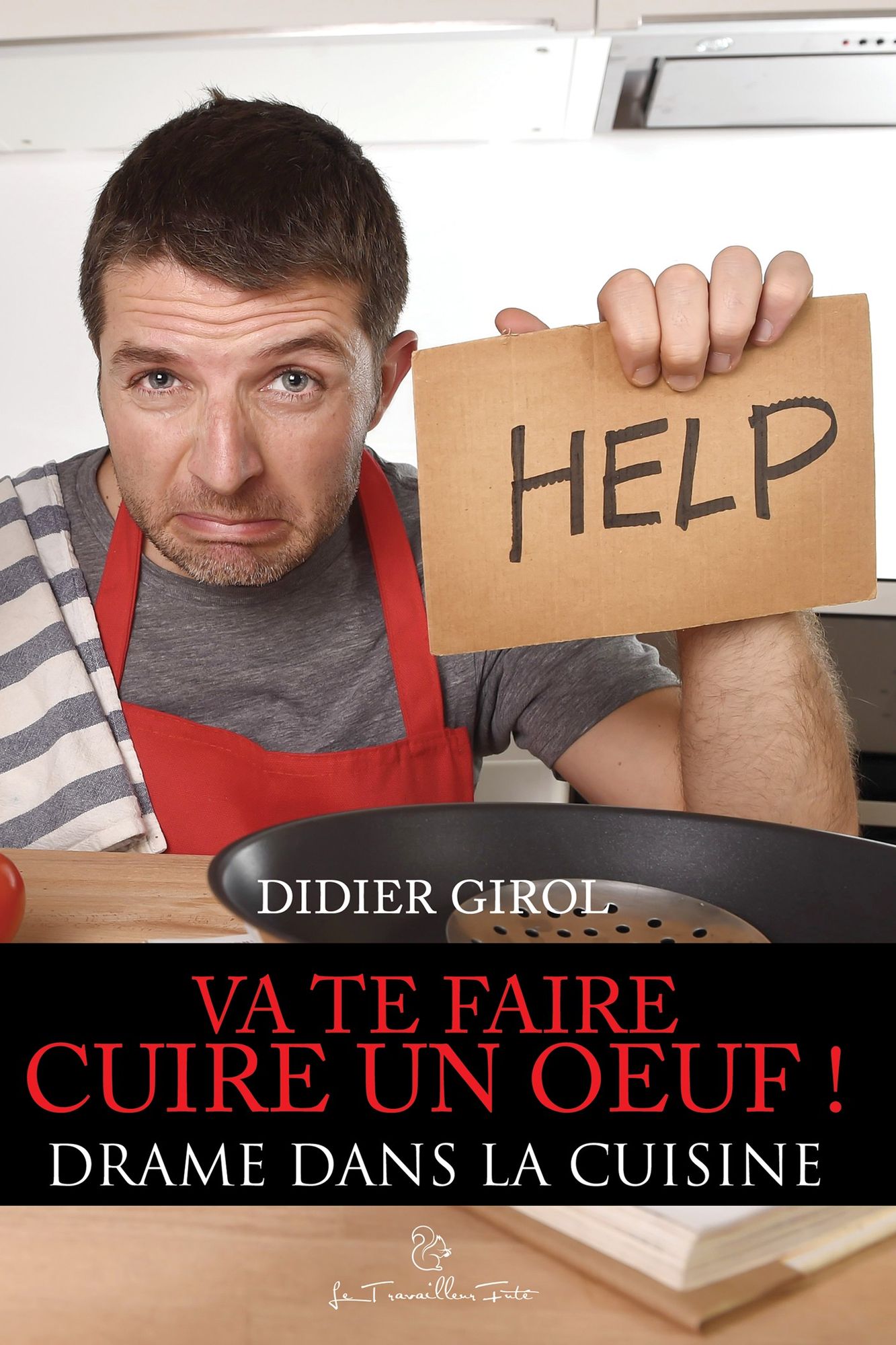 Va te faire cuire un oeuf!: Drame dans la cuisine
