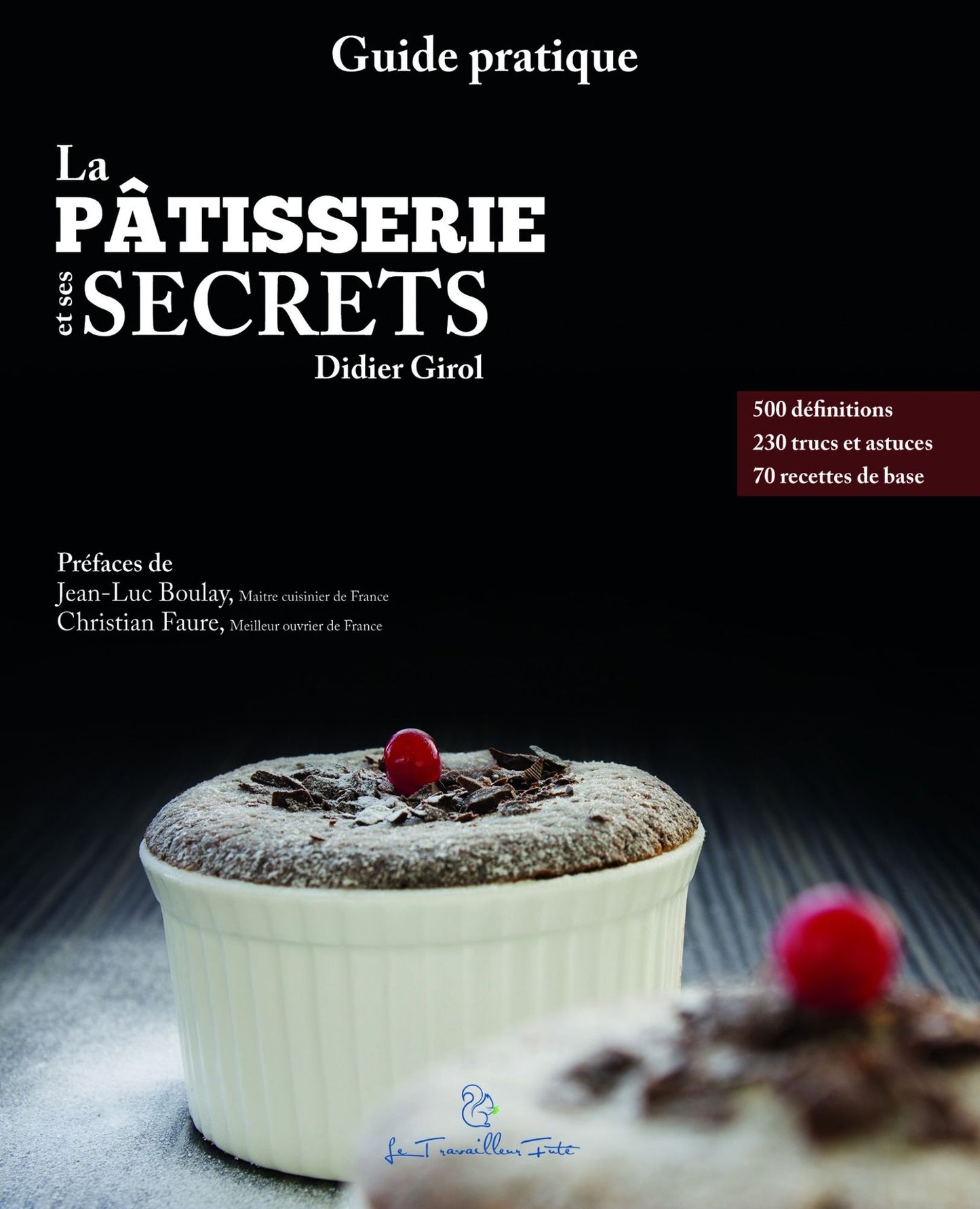 La pâtisserie et ses secrets: Guide pratique, 2e édition