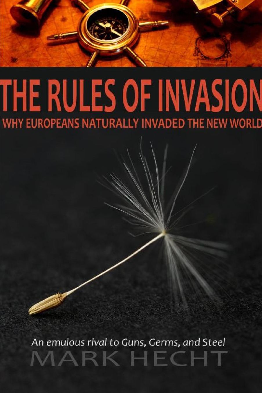 The Rules of Invasion: Why Europeans Naturally Invaded The New World