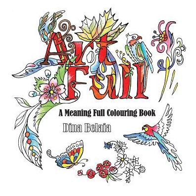 Art Full: A Meaning Full Colouring Book for Adults