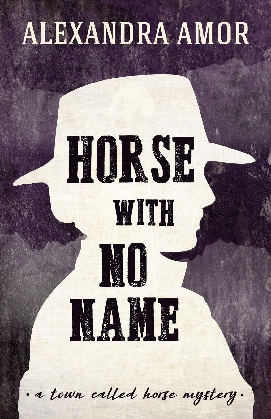 Horse With No Name: A Town Called Horse Mystery