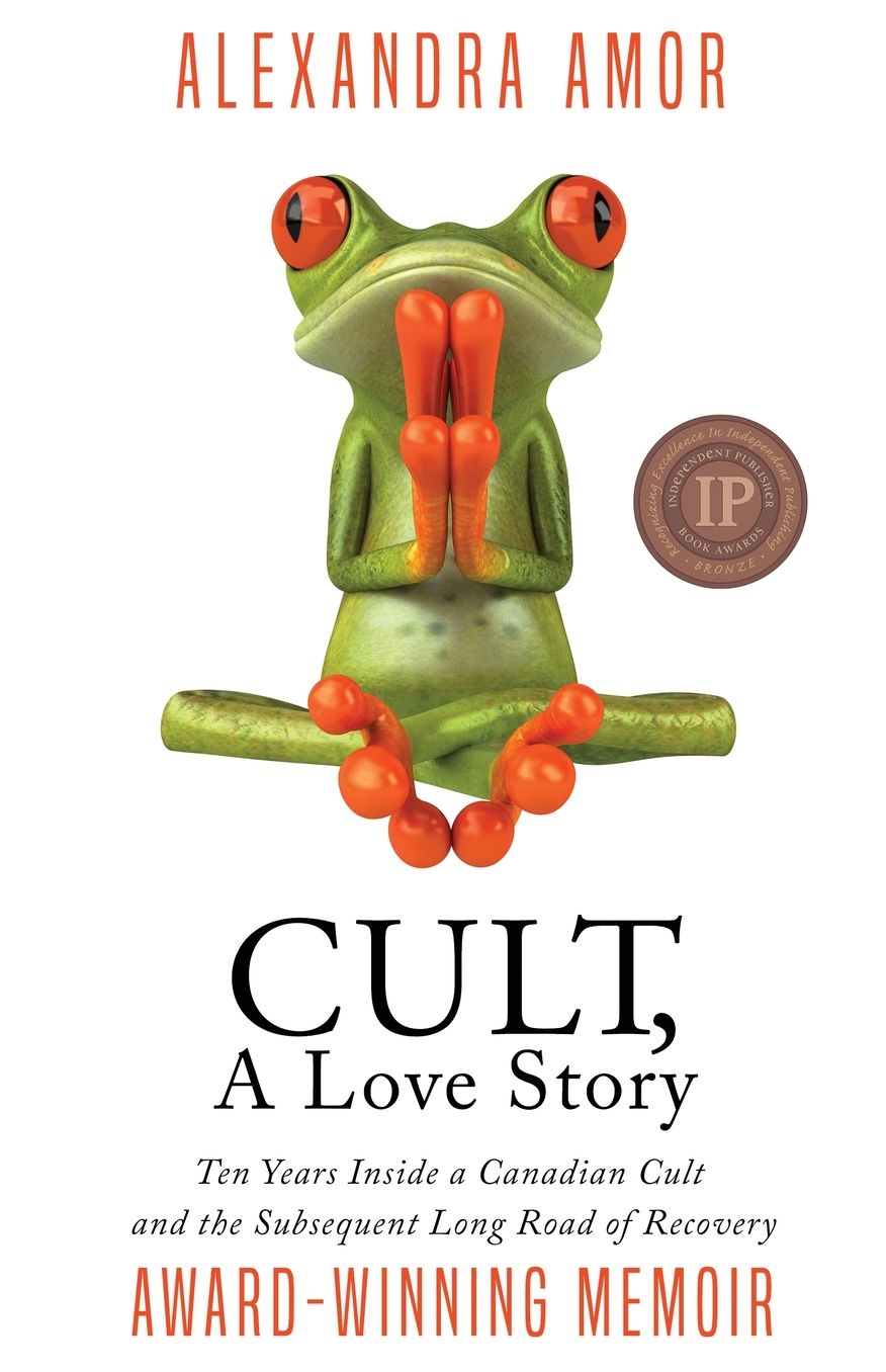 Cult, A Love Story: Ten Years Inside a Canadian Cult and the Subsequent Long Road of Recovery