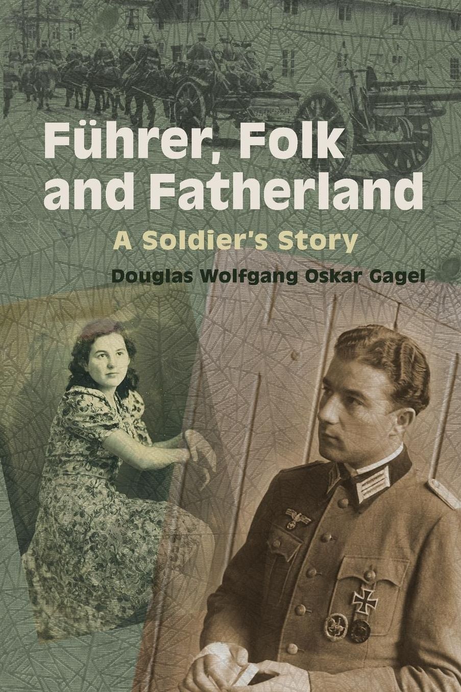 Fürher, Folk and Fatherland: A Soldier's Story