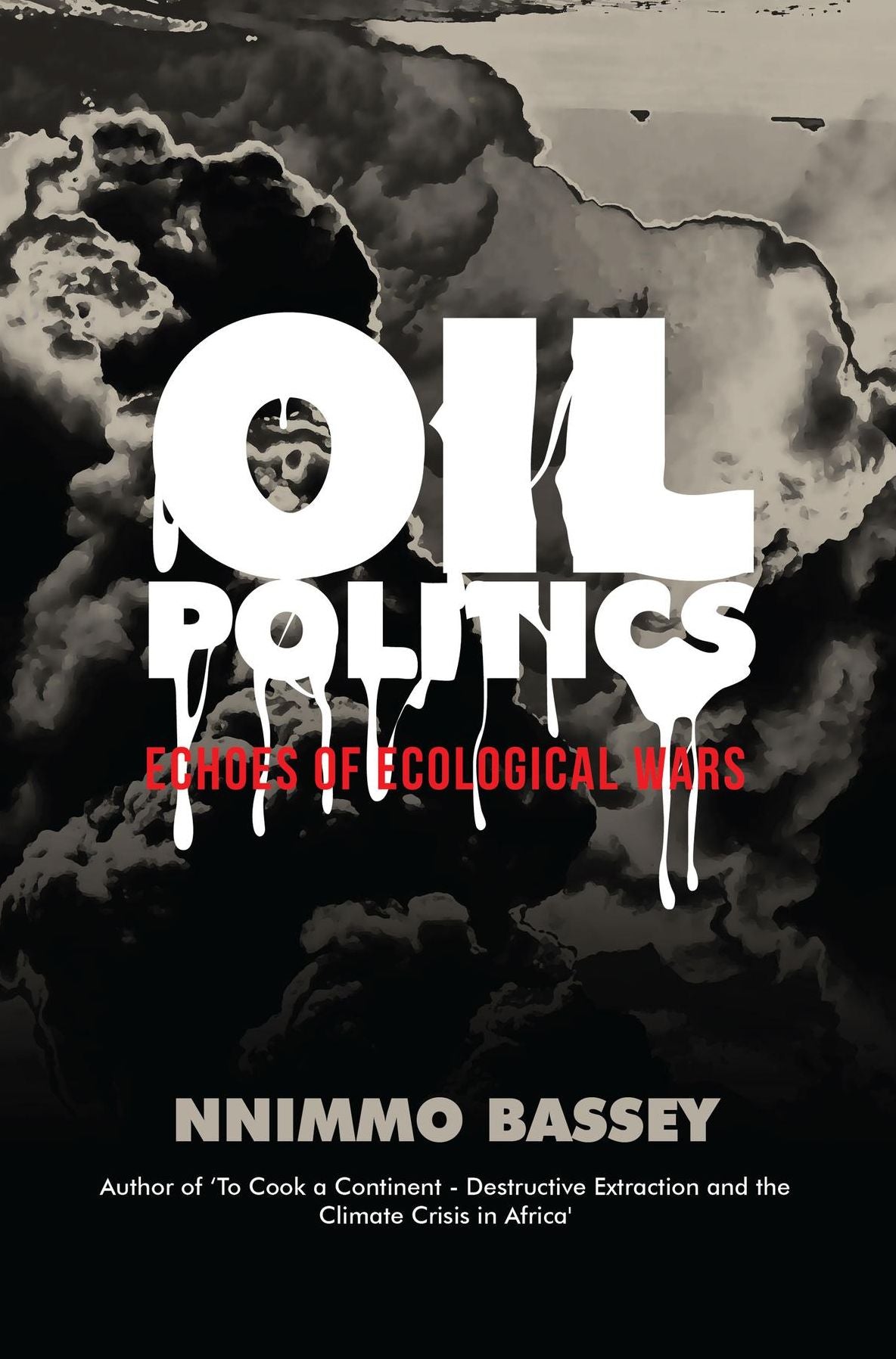 Oil Politics: Echoes of Ecological Wars
