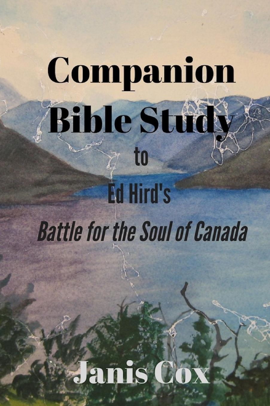 Companion Bible Study for Ed Hird's Battle for the Soul of Canada