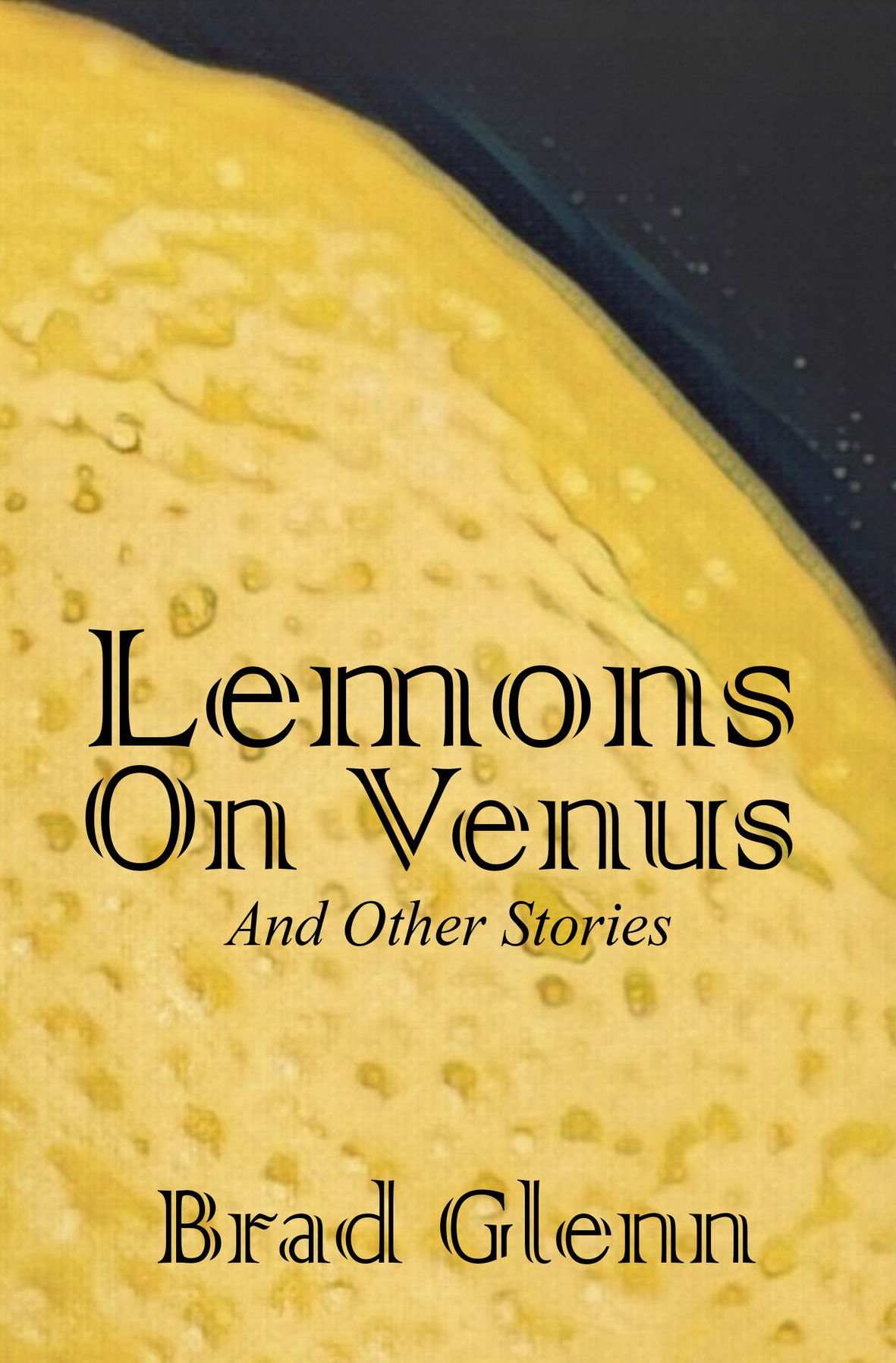 Lemons on Venus: A Collection of Short Stories