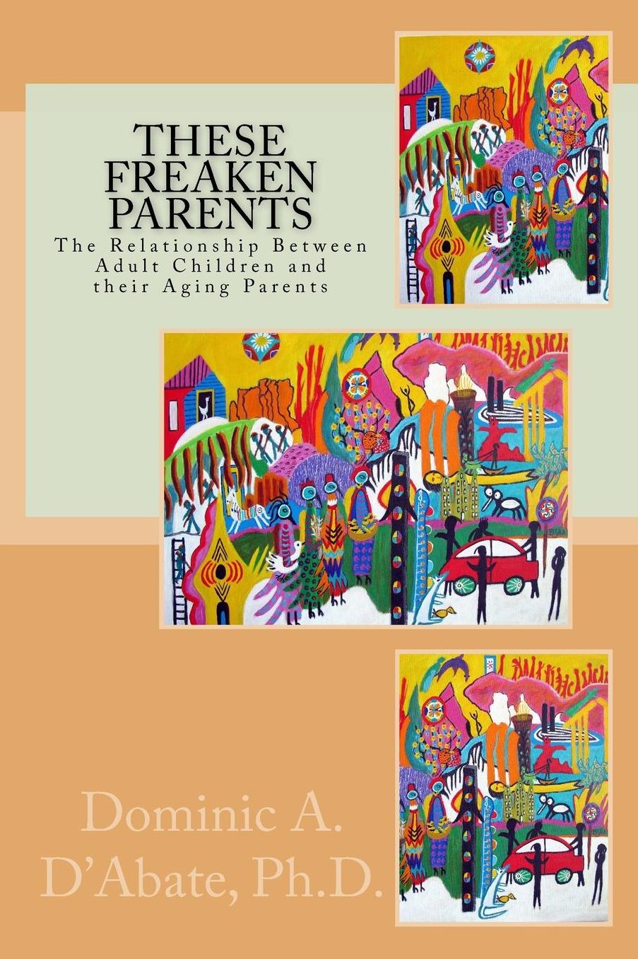 These Freaken Parents: The Relationship Between Adult Children and their Aging Parents