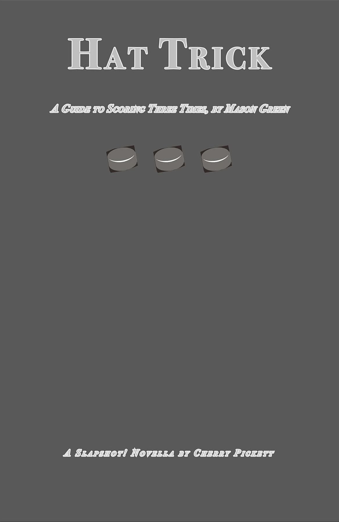 Hat Trick: A Guide to Scoring Three Times, by Mason Green