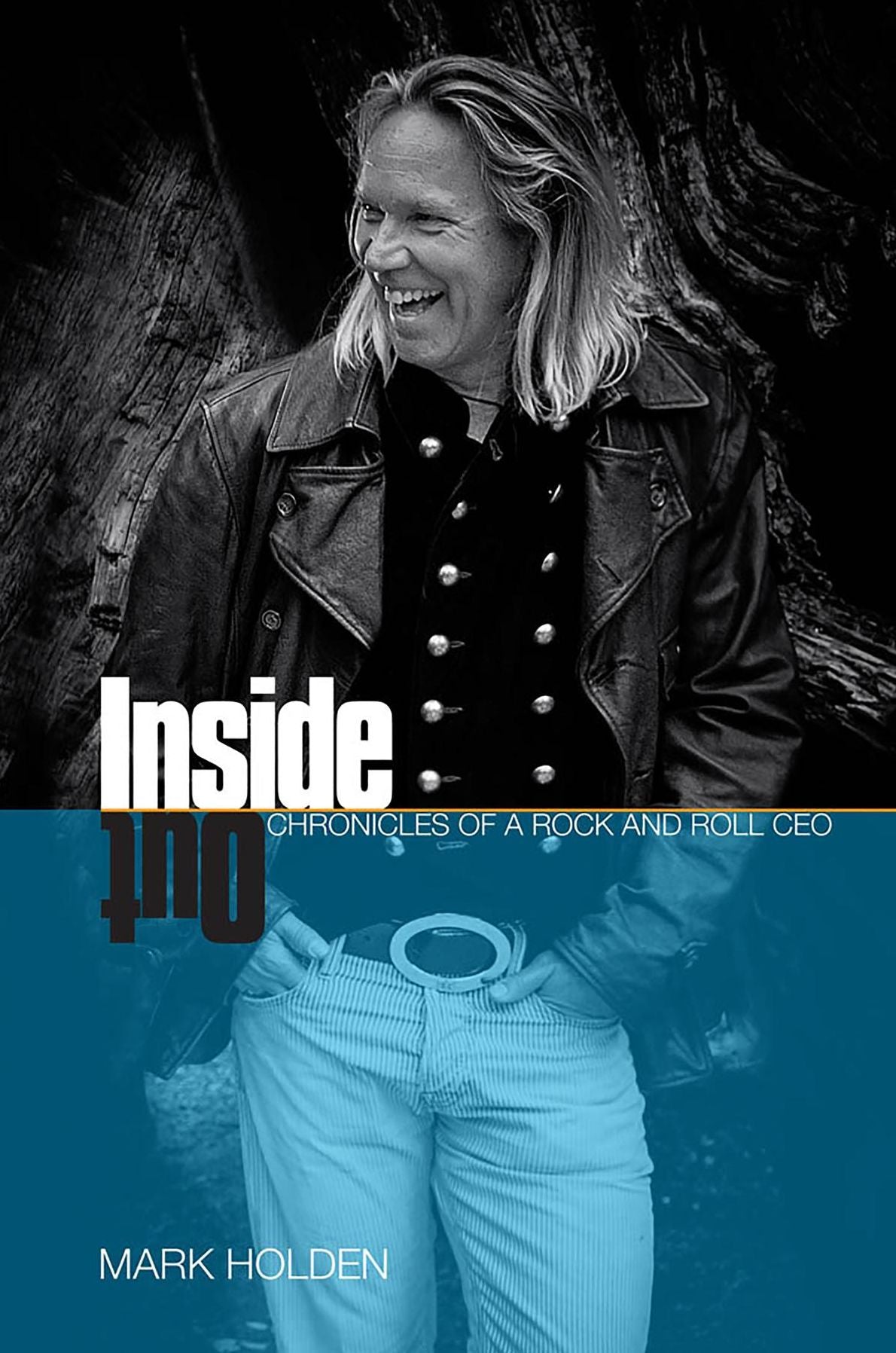 INSIDE OUT: CHRONICLES OF A ROCK AND ROLL CEO