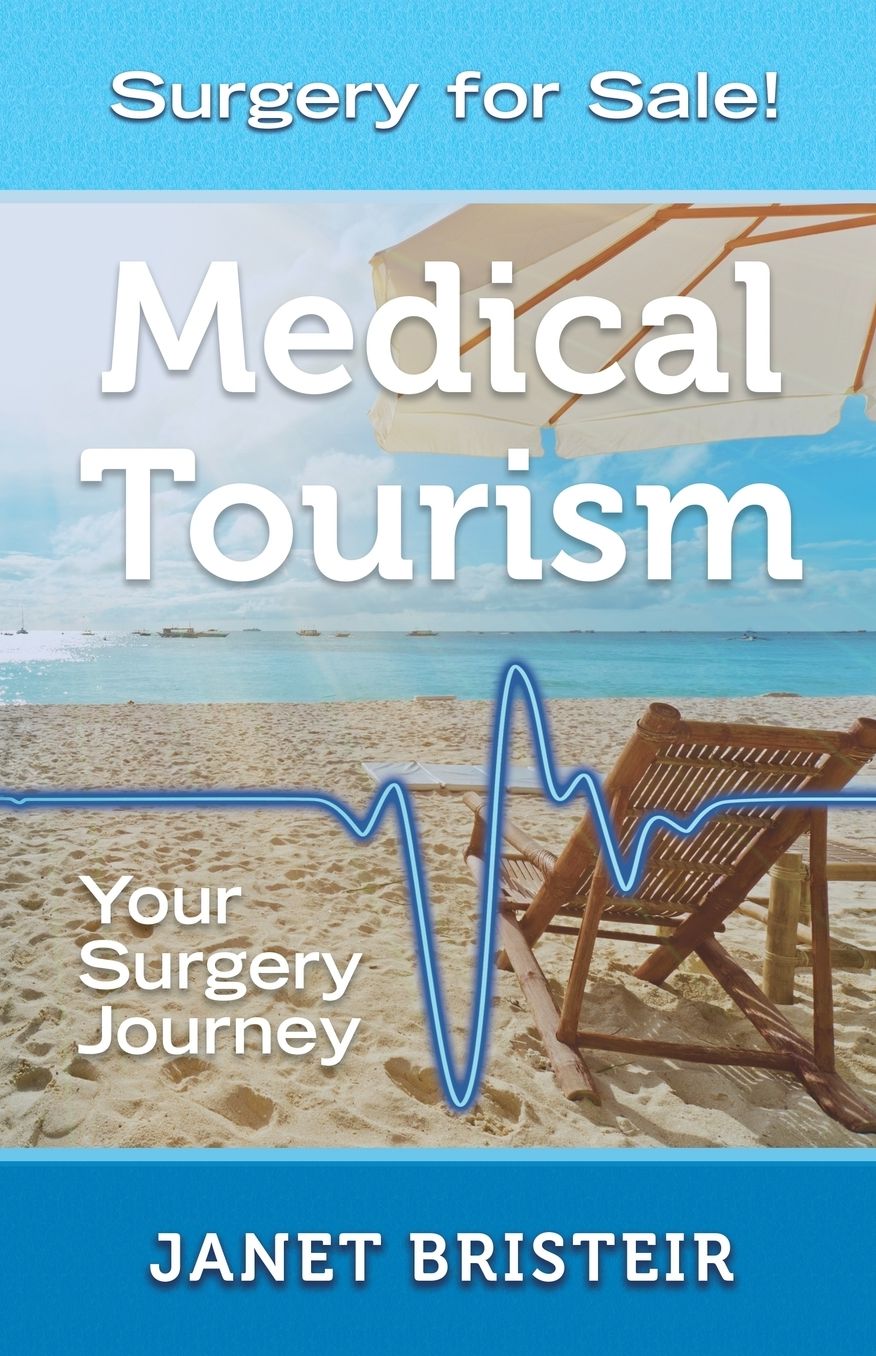 Medical Tourism - Your Surgery Journey: A Journal of Your Experience