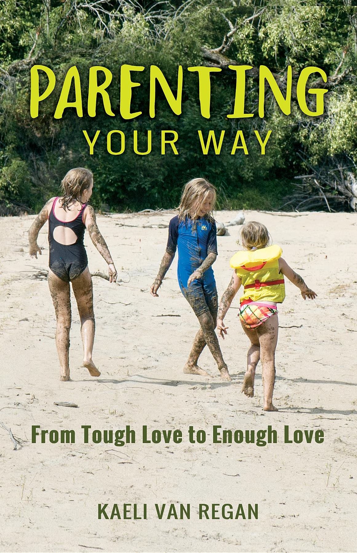 Parenting Your Way: From Tough Love to Enough Love