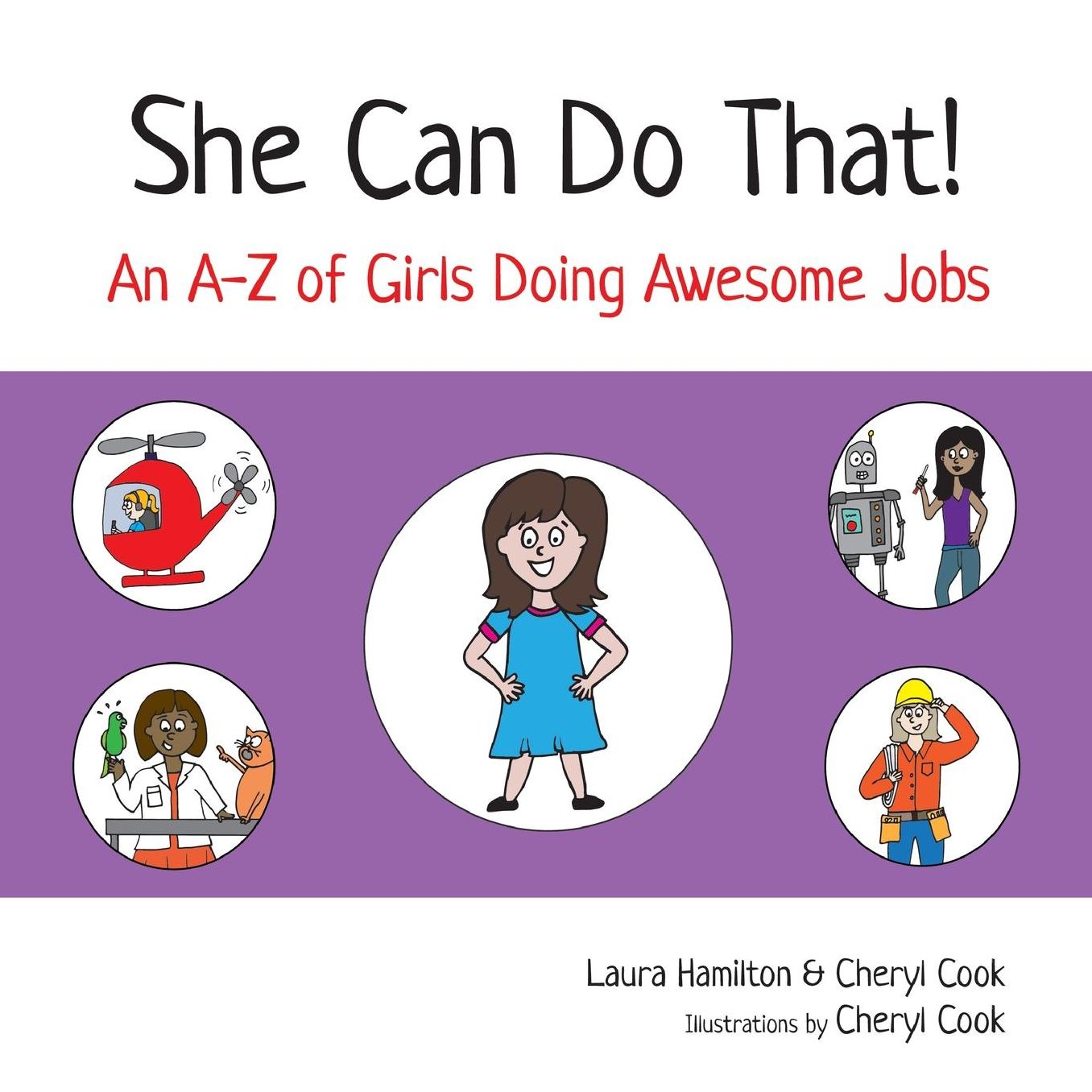 She Can Do That!: An A-Z of Girls Doing Awesome Jobs