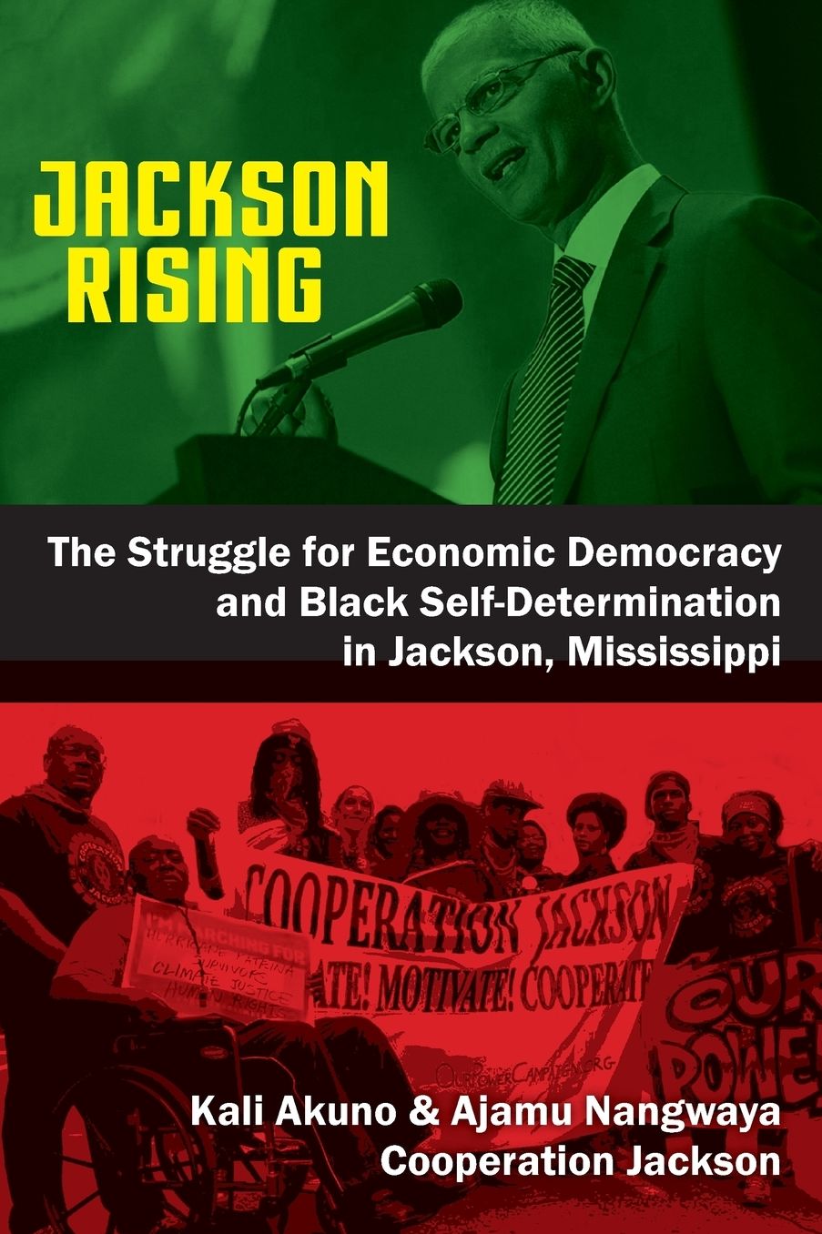 Jackson Rising: The Struggle for Economic Democracy and Black Self-Determination in Jackson, Mississippi