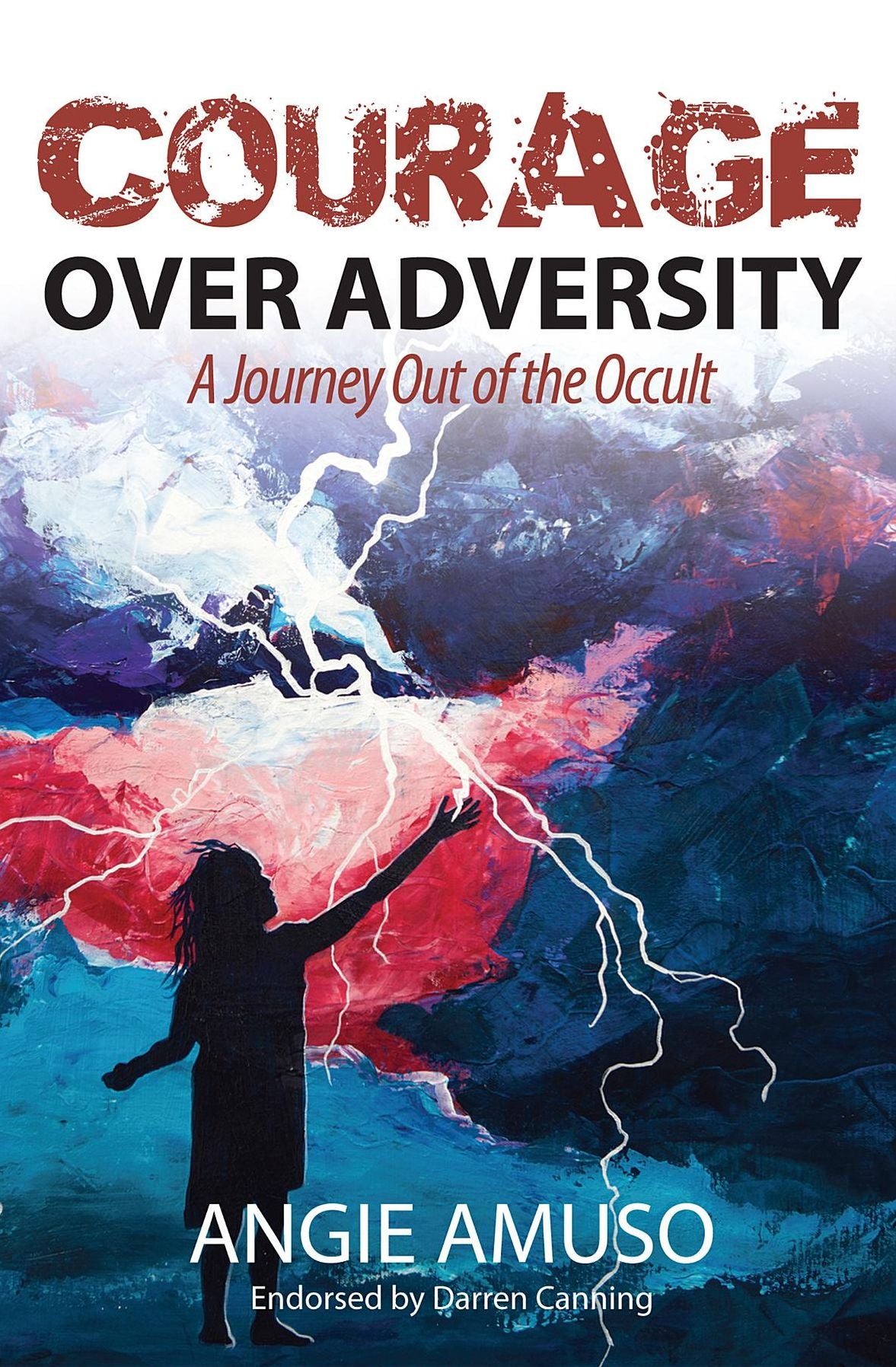Courage Over Adversity: A Journey Out of the Occult