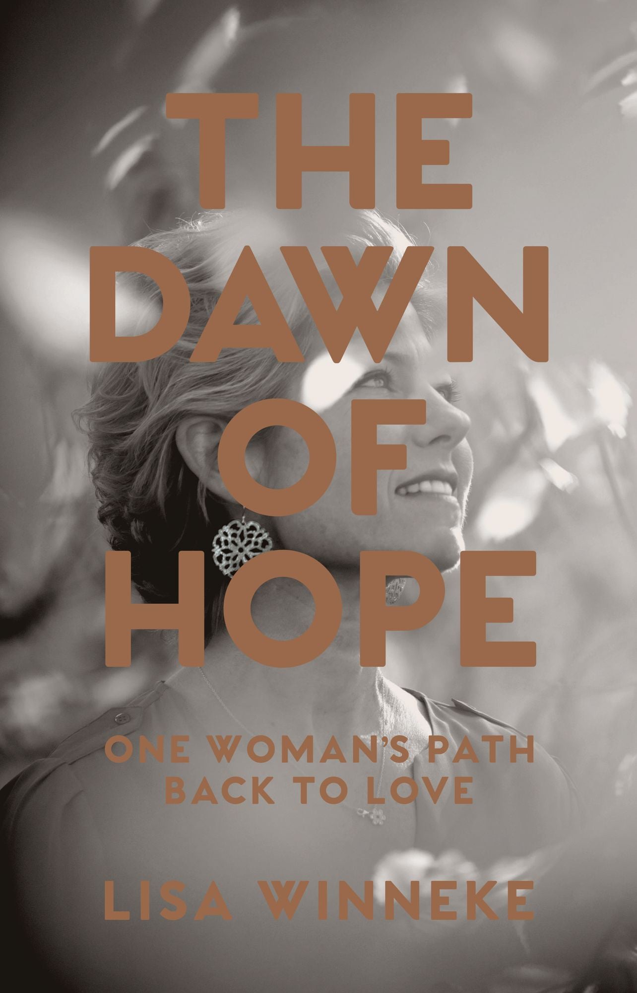 The Dawn of Hope: One Woman's Path Back to Love