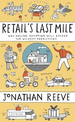 Retail's Last Mile: Why Online Shopping Will Exceed Our Wildest Predictions