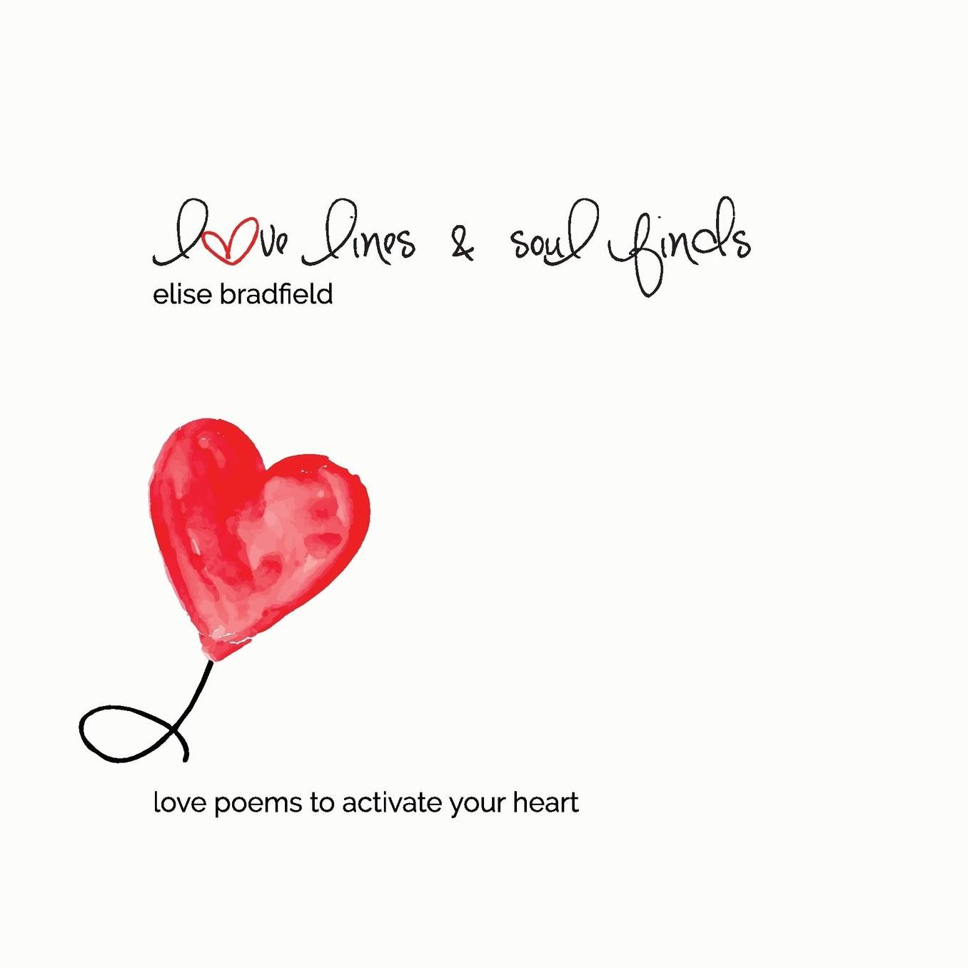 Love Lines & Soul Finds: Love poems to activate your heart