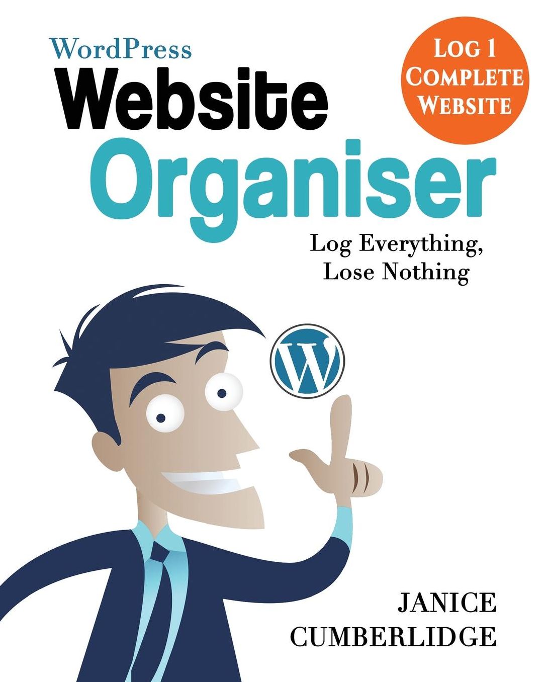 WordPress Website Organiser: Log Everything, Lose Nothing (Log 1 Complete Website)