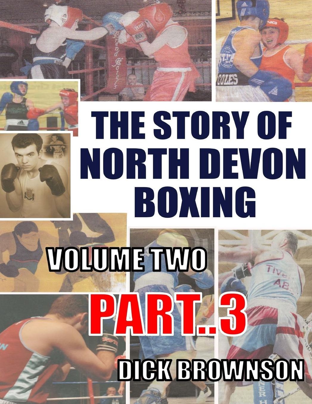 THE STORY OF NORTH DEVON BOXING: Volume TWO, Part 3