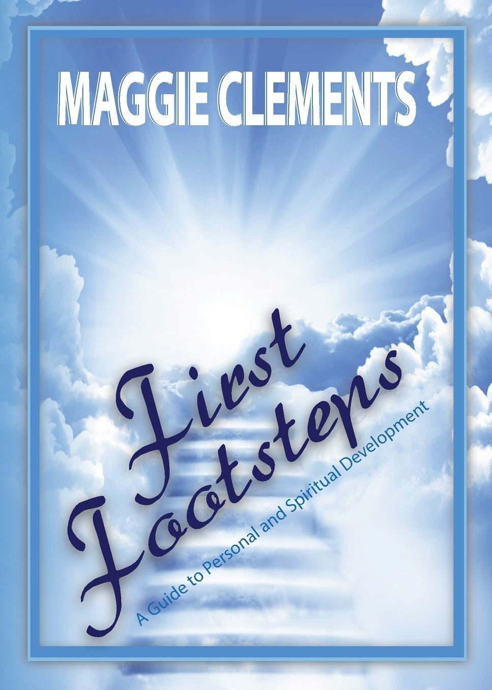First Footsteps: A guide to spiritual and personal development