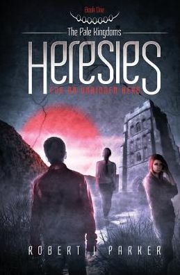 Heresies for an Unbidden Hero