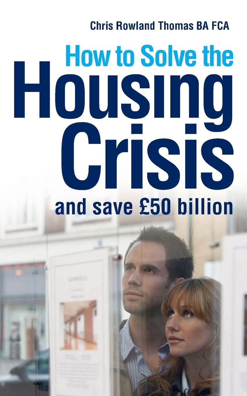 How to Solve the Housing Crisis: and save £50 billion