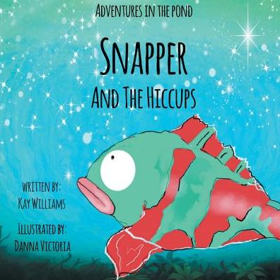 Snapper And The Hiccups