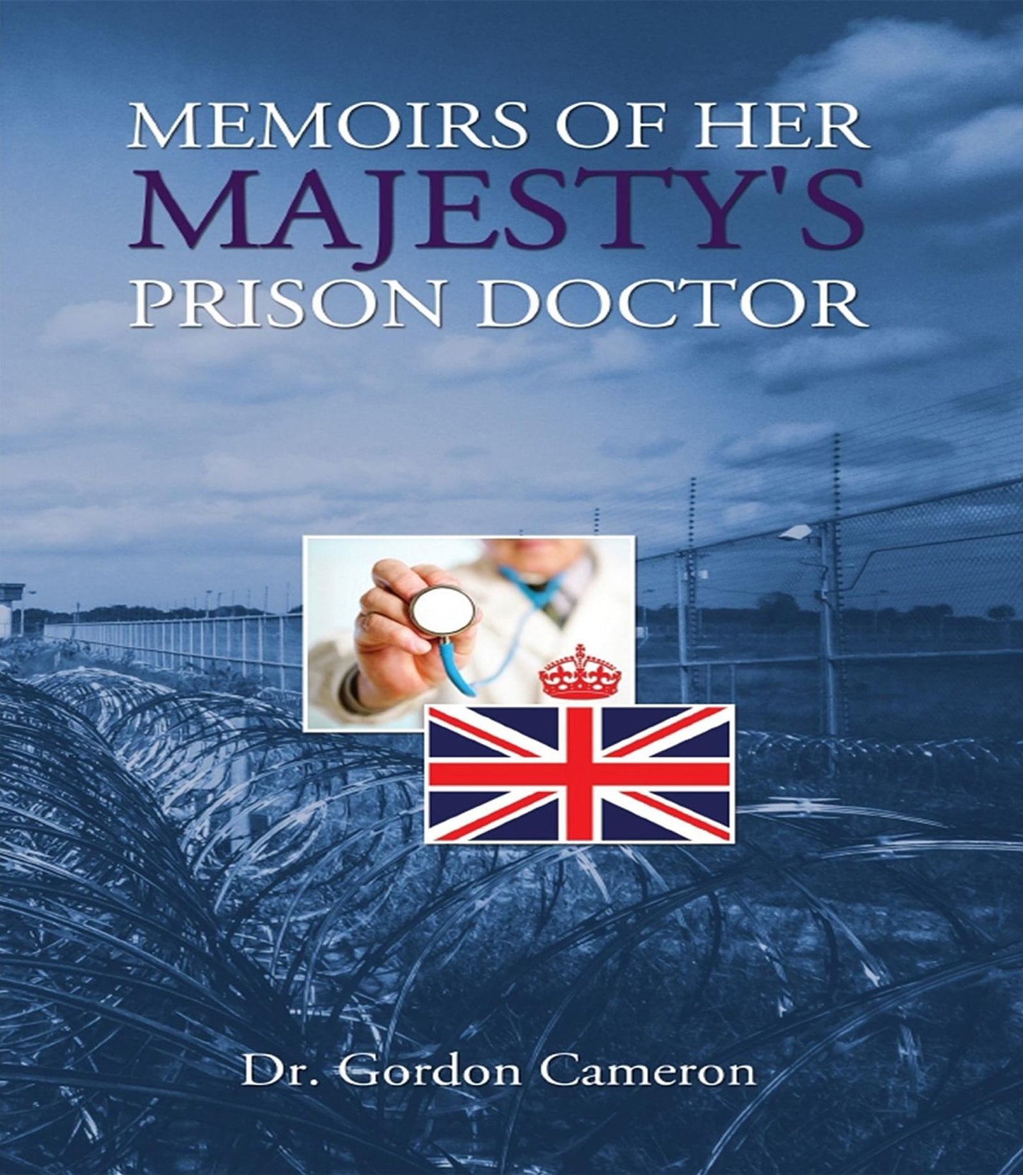 MEMOIRS OF HER MAJESTY'S PRISON DOCTOR