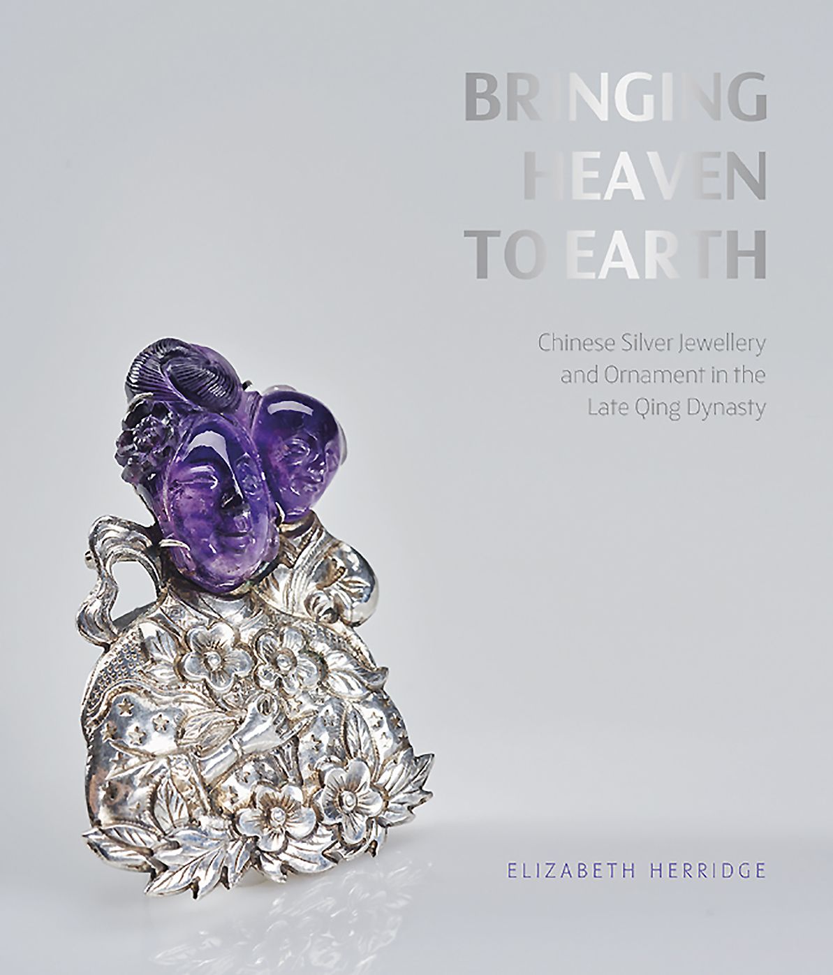 Bringing Heaven to Earth: Chinese Silver Jewellery and Ornament in the Late Qing Dynasty