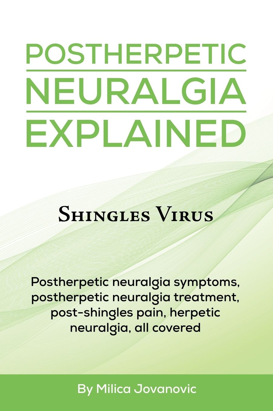 Postherpetic Neuralgia Explained: Shingles virus, Postherpetic neuralgia symptoms, postherpetic neuralgia treatment, post-shingles pain, herpetic neuralgia, all covered