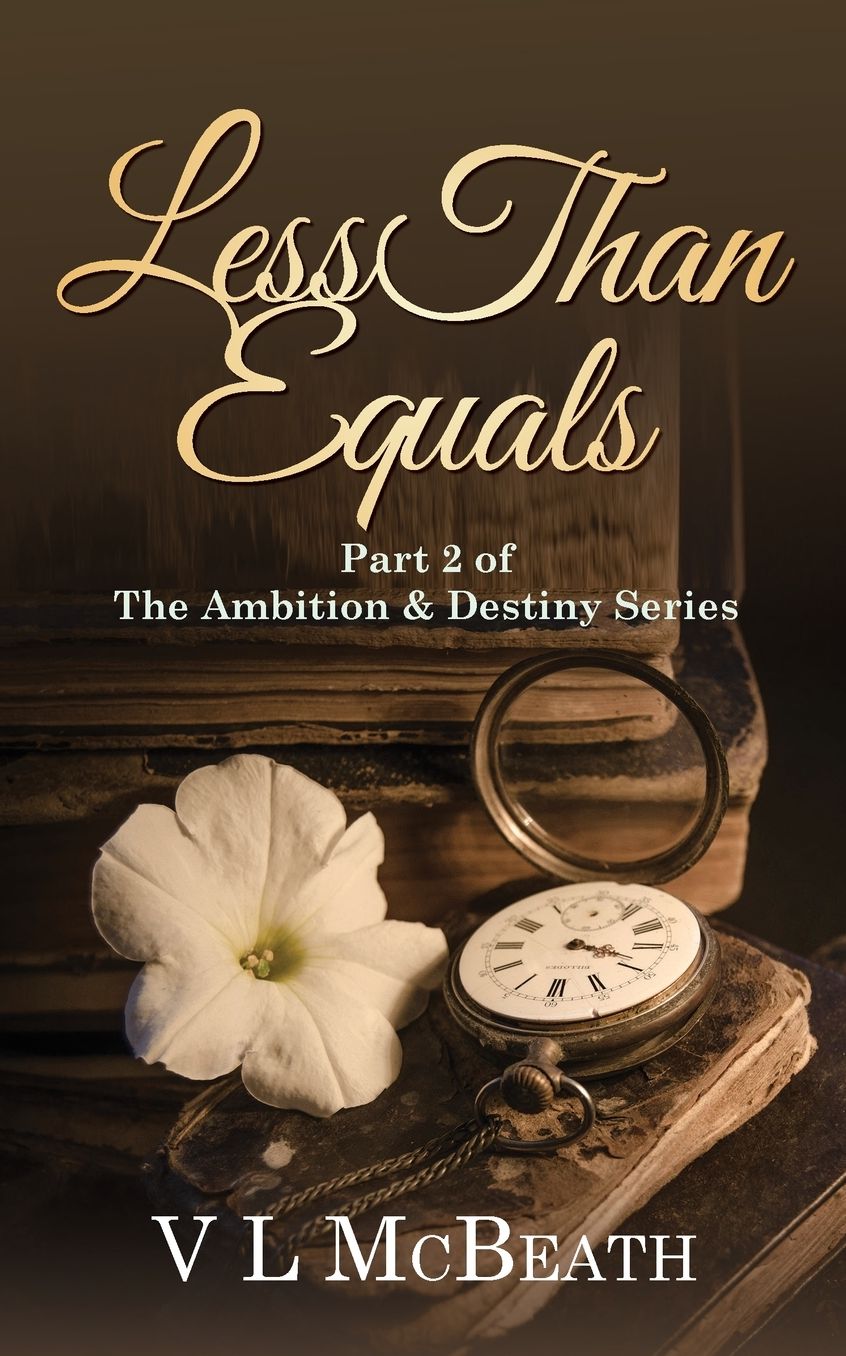 Less Than Equals: Part 2 of The Ambition & Destiny Series