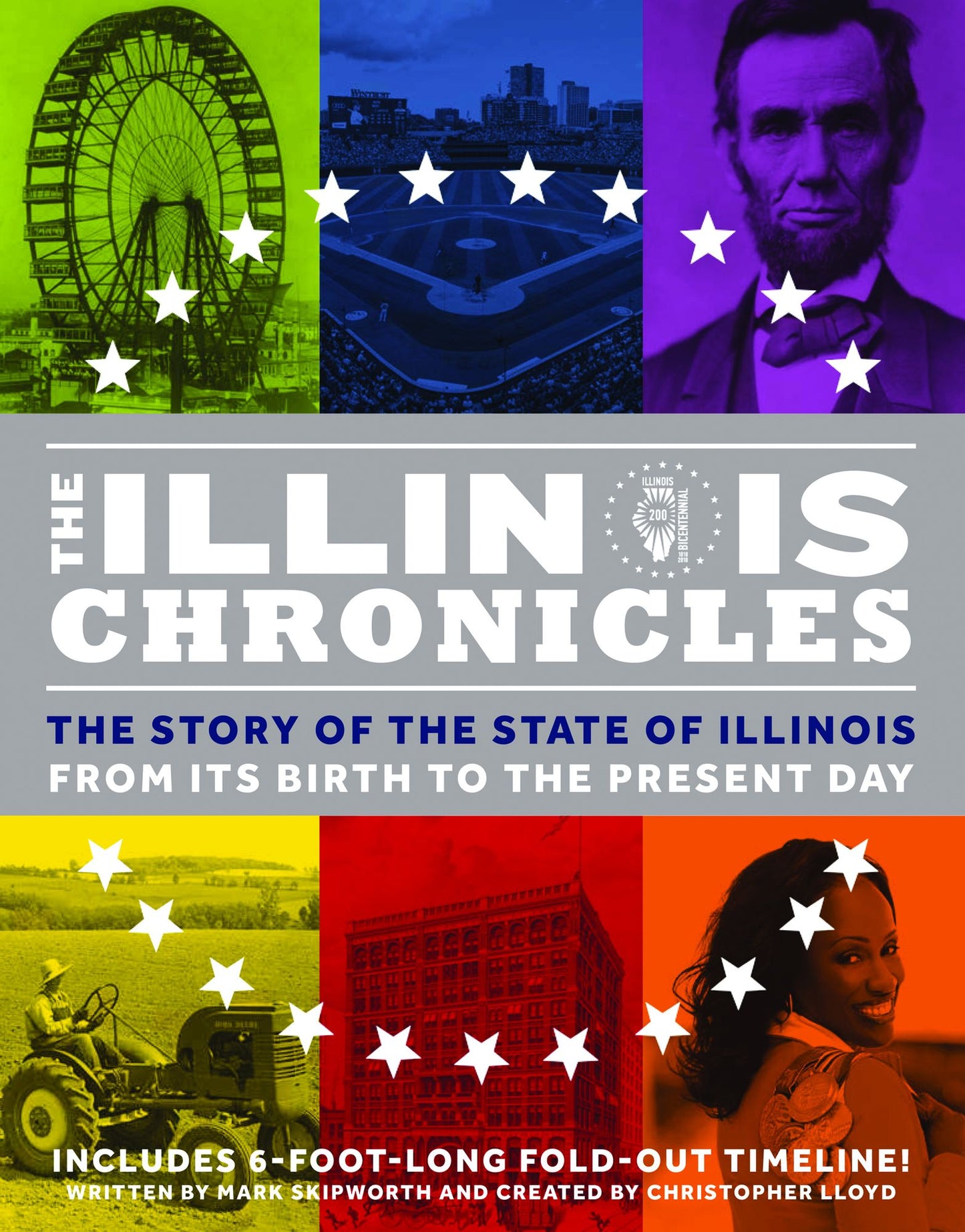 The Illinois Chronicles: Unfold the History of Illinoisa from the Birth of the State 200 Years Ago to the Present Day!