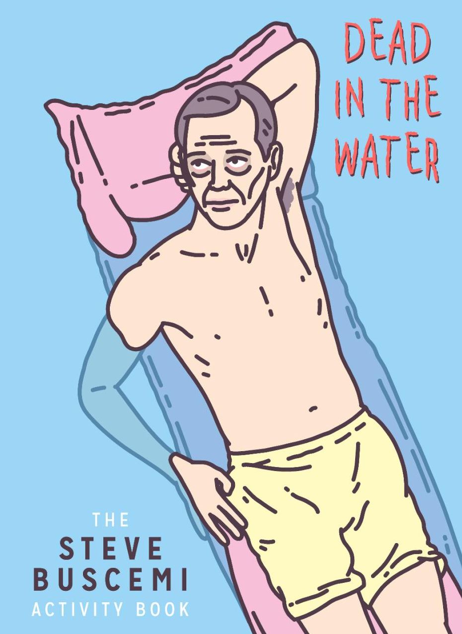 Dead in the Water: The Steve Buscemi Activity Book