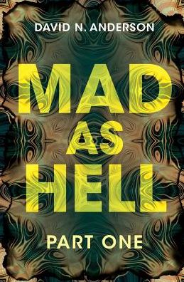 Mad As Hell - Part One