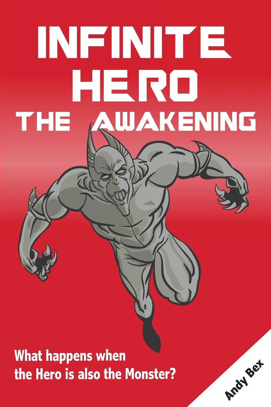 Infinite Hero - The Awakening: What happens when the Hero is also the Monster?