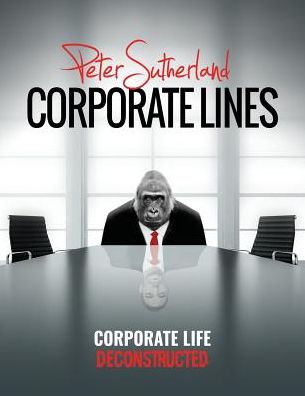 Corporate Lines: Corporate Life Deconstructed