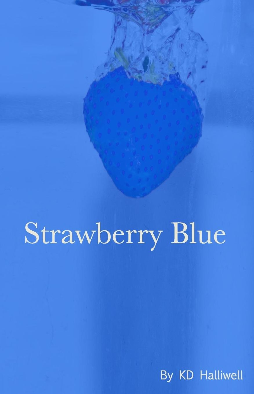 Strawberry Blue: Poems by KD Halliwell