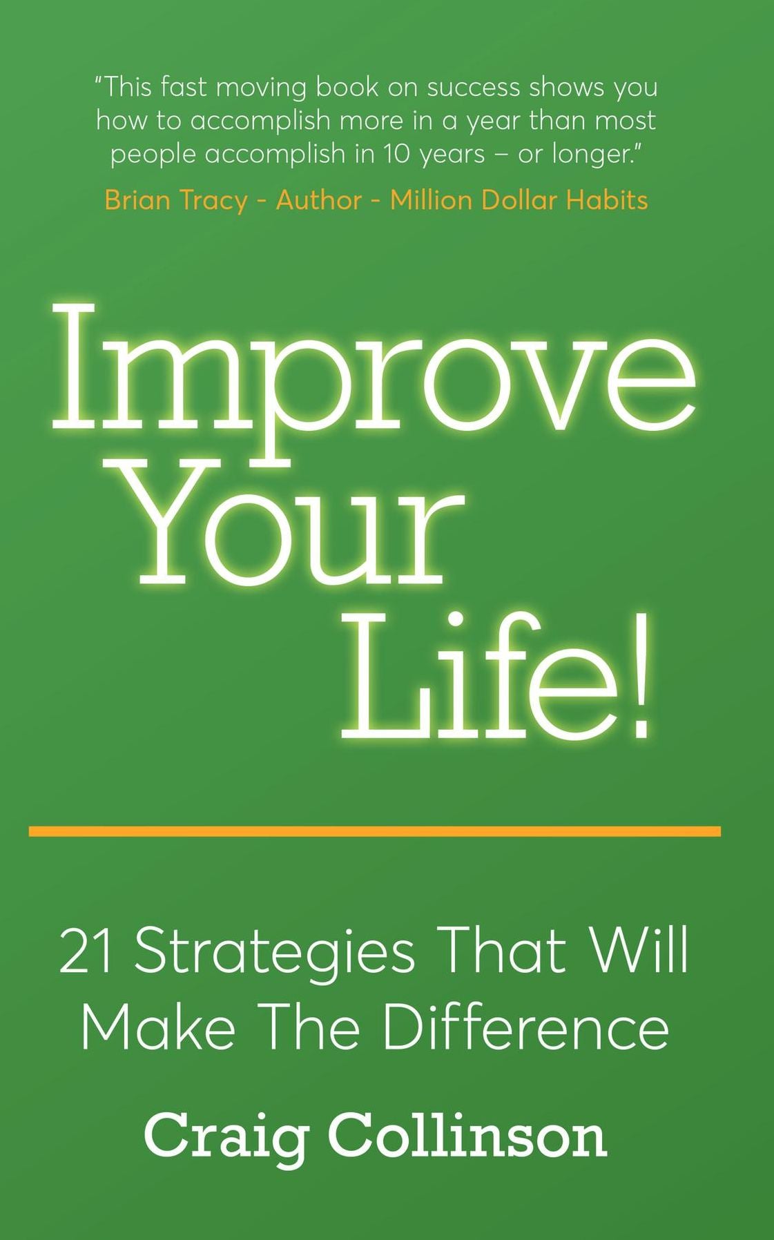 Improve Your Life: 21 Strategies That Will Make The Difference